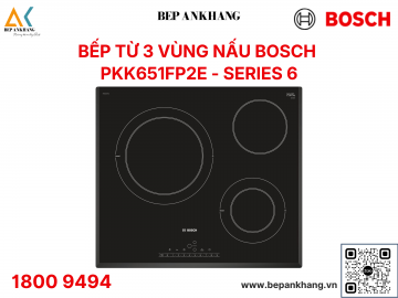 Bếp điện Bosch PKK651FP2E – 3 vùng nấu - Series 6